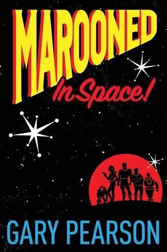 Marooned in Space!: (The Marooned in Space)