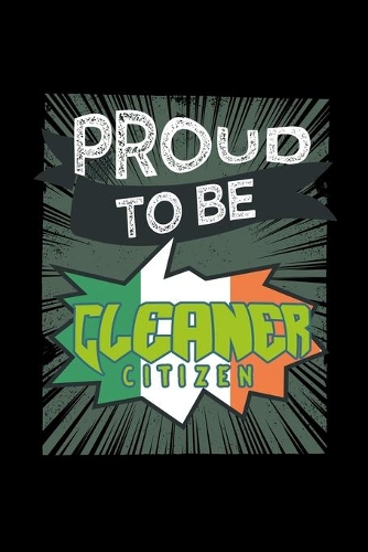 Proud to be cleaner citizen: Notebook - Journal - Diary - 110 Lined pages - 6 x 9 in - 15.24 x 22.86 cm - Doodle Book - Funny Great Gift