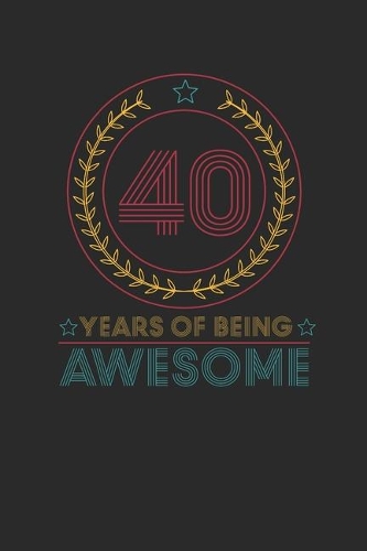 40 Years Of Being Awesome