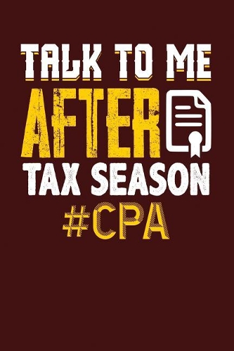 Talk to me AFTER Tax Season #CPA