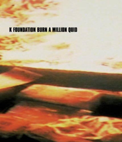K FOUNDATION BURN A MILLION QUID