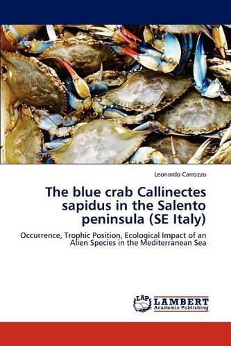 The Blue Crab Callinectes Sapidus in the Salento Peninsula (Se Italy): (English)