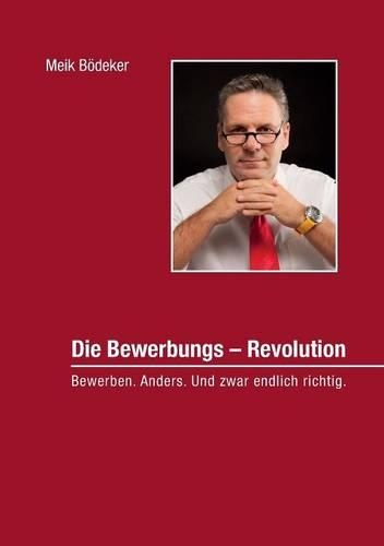 Die Bewerbungs - Revolution