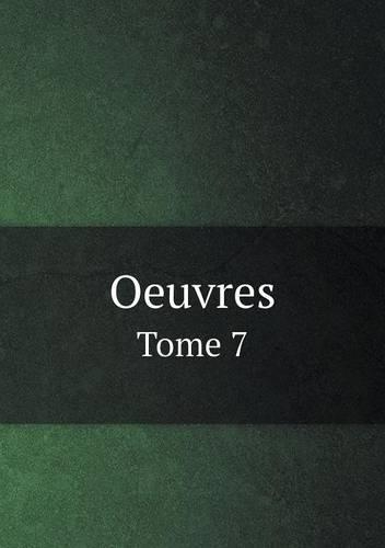 Oeuvres Tome 7