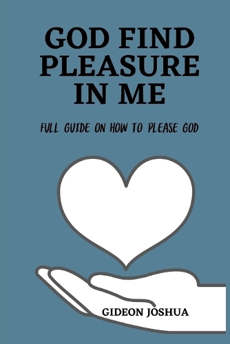 God Find Pleasure in Me