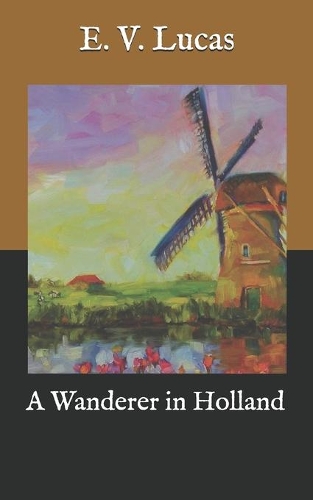 A Wanderer in Holland