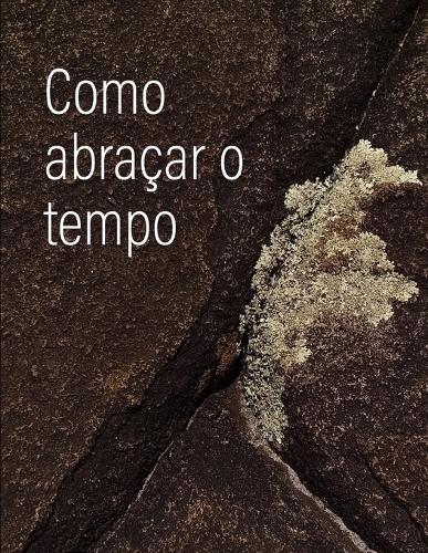 Como Abraçar o Tempo