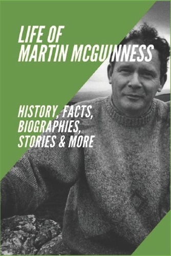 Life Of Martin McGuinness