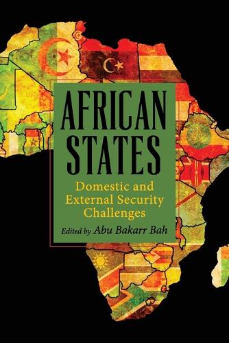 African States: Domestic and External Security Challenges(SUNY series, James N. Rosenau series in Global Politics)