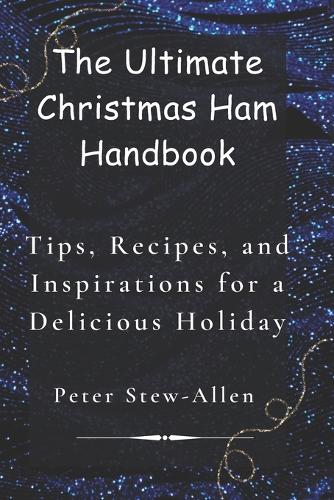 Thе Ultimatе Christmas Ham Handbook