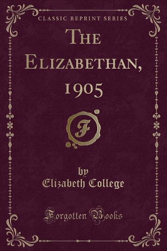 The Elizabethan, 1905 (Classic Reprint)