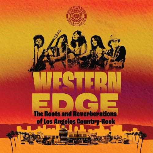Western Edge: The Roots and Reverberations of Los Angeles Country-Rock(Distributed for the Country Music Foundation Press)