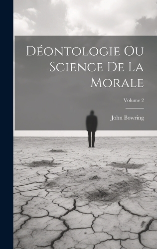Déontologie Ou Science De La Morale; Volume 2