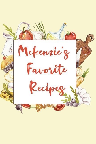 Mckenzie's Favorite Recipes