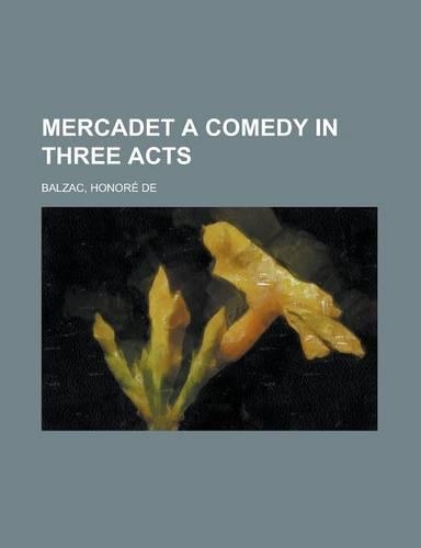 Mercadet a Comedy in Three Acts