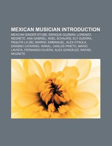 Mexican Musician Introduction: Mexican Singer Stubs, Enrique Guzman, Lorenzo Negrete, Ana Gabriel, Noel Schajris, Ely Guerra(English)