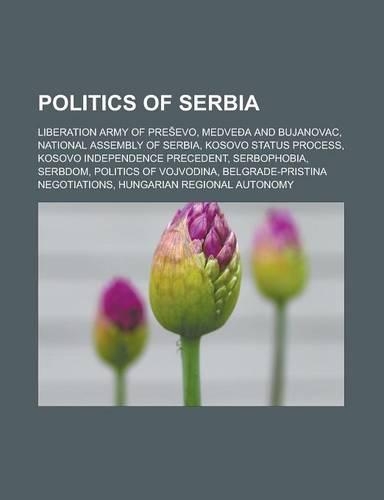 Politics of Serbia: Liberation Army of Pre Evo, Medve A and Bujanovac, National Assembly of Serbia, Kosovo Status Process, Kosovo Independence Precedent, Serbophobia, S(English)
