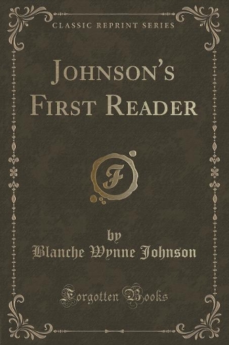 Johnson's First Reader (Classic Reprint): (English)