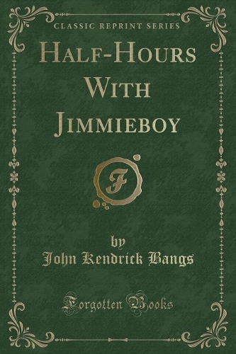 Half-Hours with Jimmieboy (Classic Reprint)