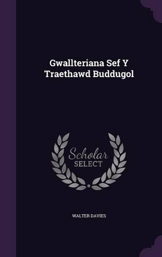 Gwallteriana Sef Y Traethawd Buddugol