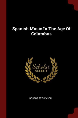 Spanish Music In The Age Of Columbus