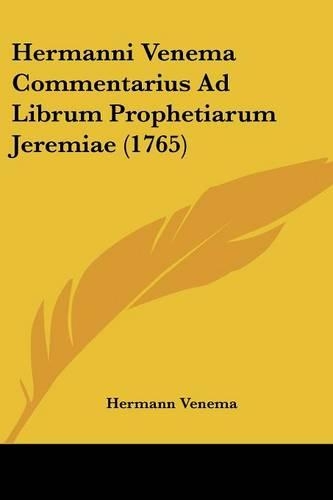 Hermanni Venema Commentarius Ad Librum Prophetiarum Jeremiae (1765)