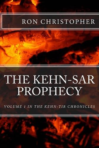 The Kehn-Sar Prophecy: (1 The Kehn-Tir Chronicles)