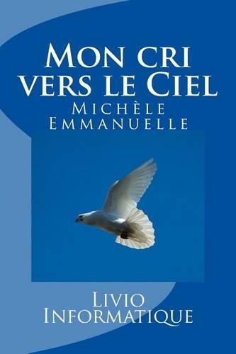 Mon cri vers le Ciel: (French)