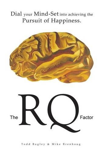 The RQ Factor: Dial your Mind-Set into achieving the Pursuit of Happiness(English)