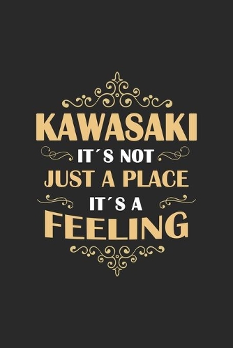 Kawasaki Its not just a place its a feeling