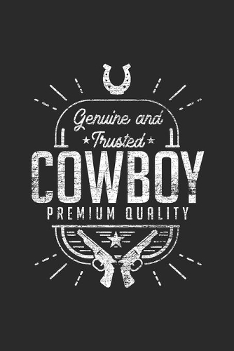 Genuine And Trusted Cowboy