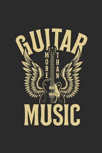 Guitar More Than Music: Guitars Notebook, Dotted Bullet (6" x 9" - 120 pages) Musical Instruments Themed Notebook for Daily Journal, Diary, and Gift