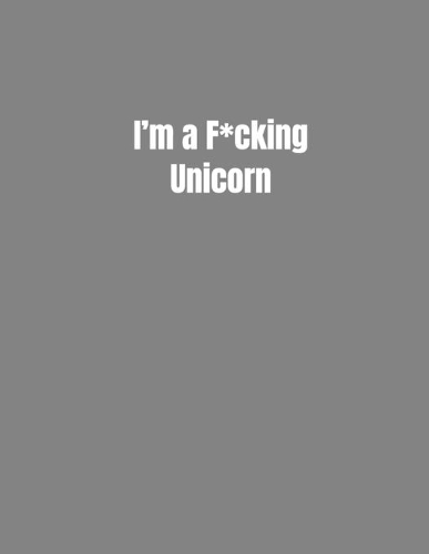 I'm a F*cking Unicorn