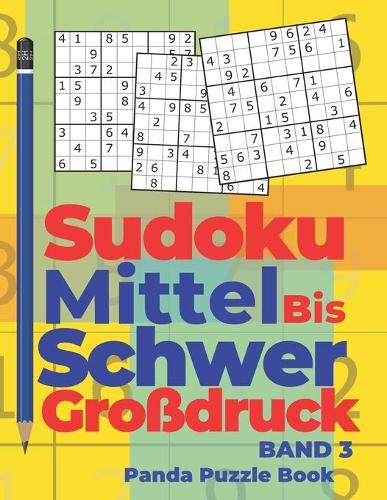 Sudoku Mittel bis Schwer Großdruck - Band 3