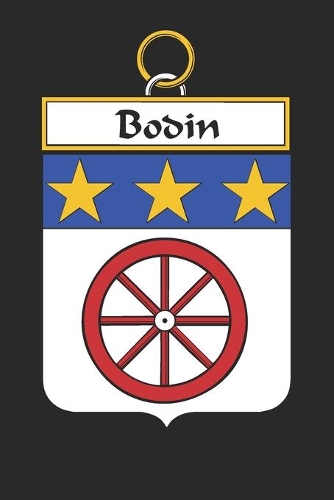 Bodin: Bodin Coat of Arms and Family Crest Notebook Journal (6 x 9 - 100 pages)