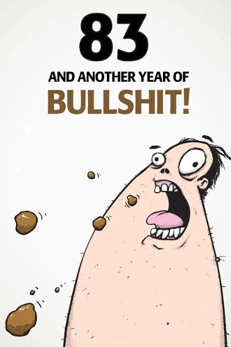83 And Another Year Of Bullshit!