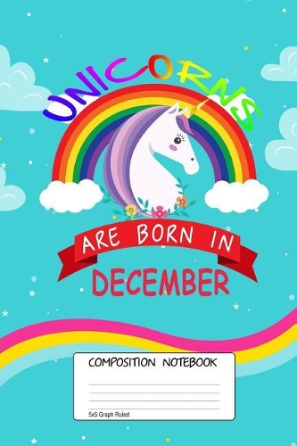 Unicorns Are Born in December