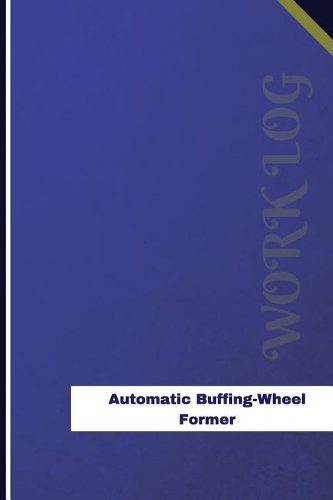 Automatic Buffing-Wheel Former Work Log