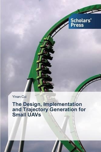 The Design, Implementation and Trajectory Generation for Small UAVs