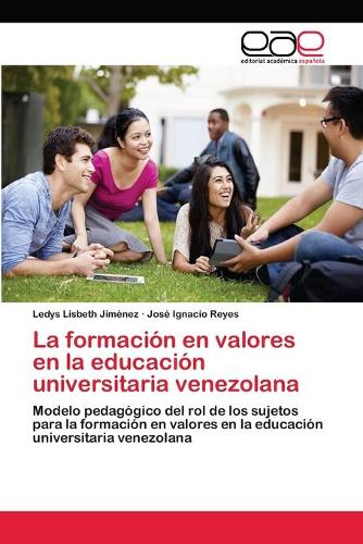 La formación en valores en la educación universitaria venezolana: (Spanish)