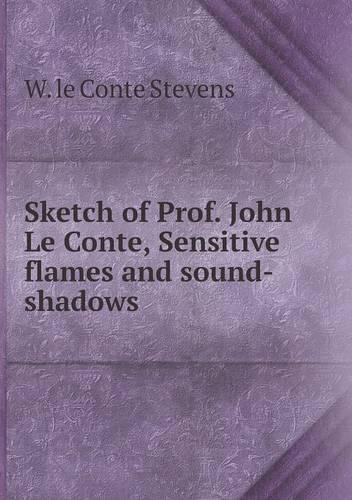Sketch of Prof. John Le Conte, Sensitive flames and sound-shadows