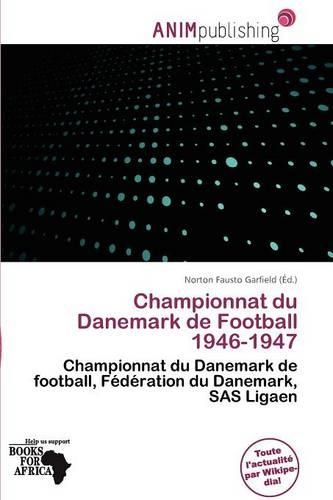 Championnat Du Danemark de Football 1946-1947: (French)