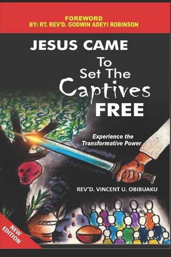 JESUS CAME To Set The Captives FREE