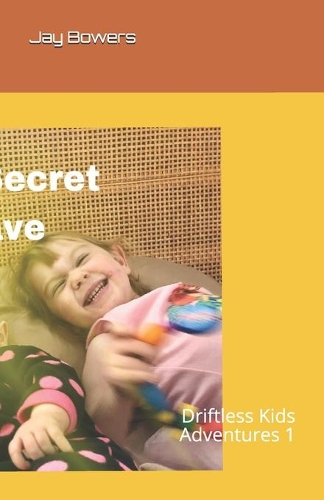 The Secret Cave: Driftless Kids Adventures 1