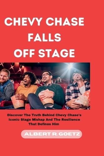 Chevy Chase Falls Off Stage: Discover The Truth Behind Chevy Chase's Iconic Stage Mishap And The Resilience That Defines Him(Impeccable Collection of Breaking News)