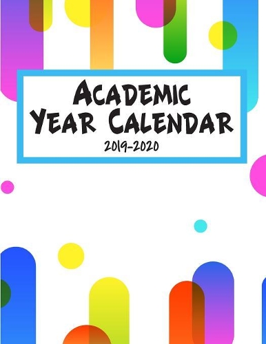 Academic Year Calendar 2019-2020: School Year Organizer