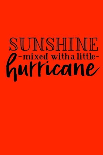 Sunshine mixed with a little hurricane