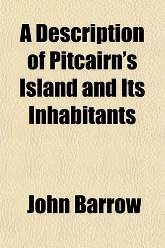 A Description of Pitcairn's Island and Its Inhabitants