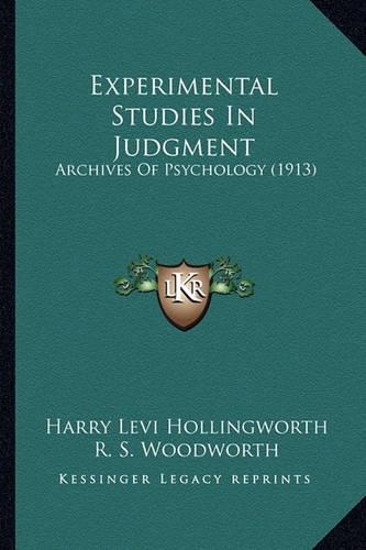 Experimental Studies In Judgment: Archives Of Psychology (1913)