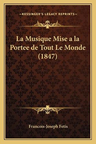 La Musique Mise a la Portee de Tout Le Monde (1847)